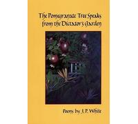 J P White The Pomegranate Tree Speaks from the Dictator's Gar (Copertina rigida)