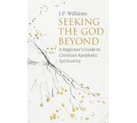 J.P. Williams Seeking the God Beyond (Tascabile)