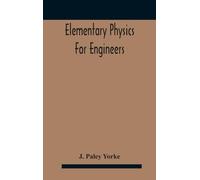 J Paley Yorke Elementary physics for engineers; An Elementary (Copertina rigida)
