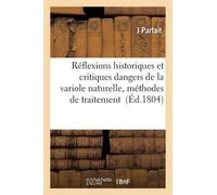 J Parfait Réflexions Historiques Et Critiques Sur Les Dangers de la (Tascabile)