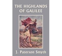 J Paterson Smyt When the Christ Came-The Highlands of Galilee (Yeste (Tascabile)