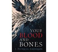 J Patricia Anderson Your Blood and Bones (Copertina rigida)