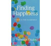 J. Patricia Gileno Finding Happiness (Tascabile)