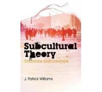 J. Patrick Williams Subcultural Theory (Tascabile)