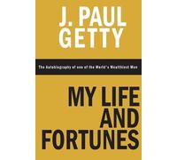 J Paul Getty My Life and Fortunes, The Autobiography of one of the W (Tascabile)