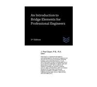 J Paul Guyer An Introduction to Bridge Elements for Professional Eng (Tascabile)