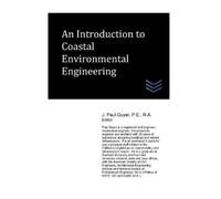 J Paul Guyer An Introduction to Coastal Environmental Engineering (Tascabile)