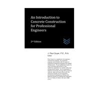 J Paul Guyer An Introduction to Concrete Construction for Profession (Tascabile)