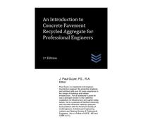 J Paul Guyer An Introduction to Concrete Pavement Recycled Aggregate (Tascabile)