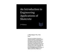 J Paul Guyer An Introduction to Engineering Applications of Shotcret (Tascabile)