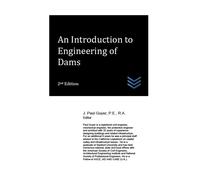 J Paul Guyer An Introduction to Engineering of Dams (Tascabile)
