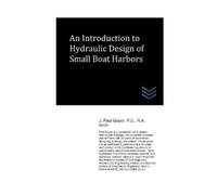 J Paul Guyer An Introduction to Hydraulic Design of Small Boat Harbo (Tascabile)