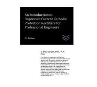 J Paul Guyer An Introduction to Impressed Current Cathodic Protectio (Tascabile)