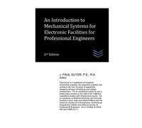 J Paul Guyer An Introduction to Mechanical Systems for Electronic Fa (Tascabile)