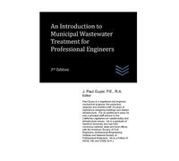 J Paul Guyer An Introduction to Municipal Wastewater Treatment for P (Tascabile)