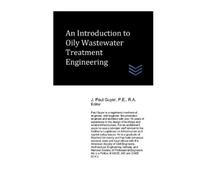 J. Paul Guyer An Introduction to Oily Wastewater Treatment Engineer (Tascabile)