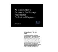 J Paul Guyer An Introduction to Petroleum Fuel Storage Facilities fo (Tascabile)