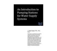 J. Paul Guyer An Introduction to Pumping Stations for Water Supply S (Tascabile)