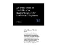 J Paul Guyer An Introduction to Small Modular Nuclear Reactors for P (Tascabile)