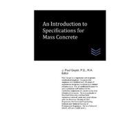 J. Paul Guyer An Introduction to Specifications for Mass Concrete (C (Tascabile)