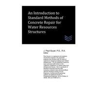 J Paul Guyer An Introduction to Standard Methods of Concrete Repair (Tascabile)