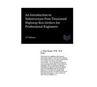 J Paul Guyer An Introduction to Substructure Post-Tensioned Highway (Tascabile)