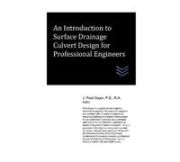J Paul Guyer An Introduction to Surface Drainage Culvert Design for (Tascabile)