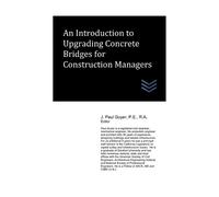 J Paul Guyer An Introduction to Upgrading Concrete Bridges for Const (Tascabile)