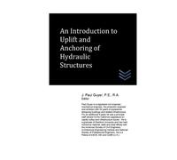 J. Paul Guyer An Introduction to Uplift and Anchoring of Hydraulic S (Tascabile)