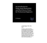 J Paul Guyer An Introduction to Utility Scale Photovoltaic and Wind (Tascabile)