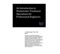 J Paul Guyer An Introduction to Wastewater Treatment Operations for (Tascabile)