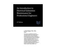 J Paul Guyer Electrical Substation Maintenance for Professional Engi (Tascabile)