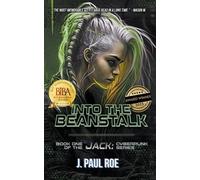 J Paul Roe Into the BeanStalk (Tascabile) Jack: Cyberpunk