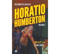 J Paul Suter The Complete Cases of Horatio Humberton, Volume 2 (Tascabile)