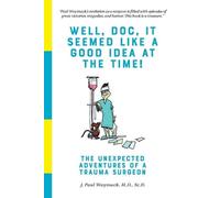J Paul Waymack Well, Doc, It Seemed Like a Good Idea At The Time (Tascabile)