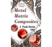J Paulo Davim Metal Matrix Composites (Copertina rigida)