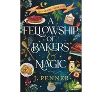 J Penner A Fellowship of Bakers & Magic (Copertina rigida) Adenashire