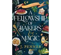J Penner A Fellowship of Bakers & Magic (Standard Edition) (Tascabile)