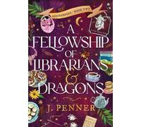 J Penner A Fellowship of Librarians & Dragons (Standard Edition) (Tascabile)