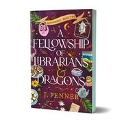 J. Penner A Fellowship of Librarians & Dragons (Tascabile)