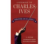 J. Peter Burkholder The Music of Charles Ives (Copertina rigida)