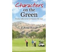 J Peter Hoyer Characters on the Green (Tascabile)
