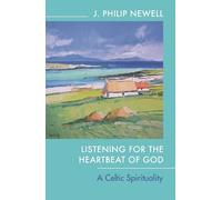 J Philip Newell Listening for the Heartbeat of God (Tascabile)
