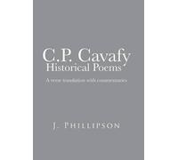 J. Phillipson C.P. Cavafy Historical Poems (Copertina rigida)