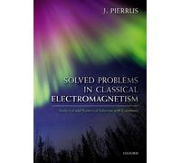 J. Pierrus Solved Problems in Classical Electromagnetism (Tascabile)