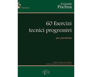 J. PISCHNA - IL GRANDE PISCHNA - 60 ESERCIZI PROGRESSIVI PER PIANOFORTE