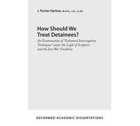 J. Porter Harlow How Should We Treat Detainees? (Tascabile)