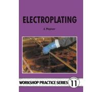 J. Poyner Electroplating (Tascabile) Workshop Practice Series