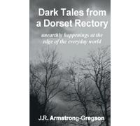 J R Armstrong-Gregson Dark Tales from a Dorset Rectory (Tascabile)
