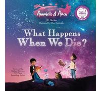 J R Becker Annabelle & Aiden: What Happens When We Die? (Tascabile)